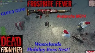 Dead Frontier 3D | New Avalanche MG14 VS Frostbite Fever Boss Nest ( Wastelands )