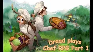 Dread plays Chef RPG part 1