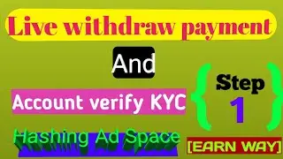 How to verify KYC Hashingadspace & live withdrow