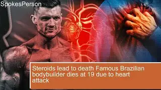 Steroids lead to death Famous Brazilian bodybuilder dies at 19 due to heart attack