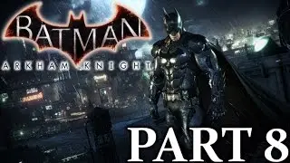 Batman Arkham Knight Part 8 | Detective Mode Activated!