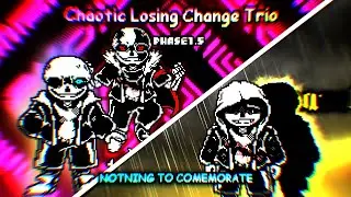 [Chaotic Losing Change Trio] phase 1.5 -notning to comemorate V2-