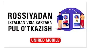 Rossiyadan Viza kartaga pul o'tkazish | Unired Mobile