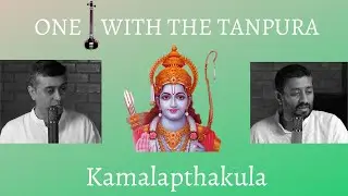 One with the Tanpura || (2) Kamalapthakula || Trichur Brothers
