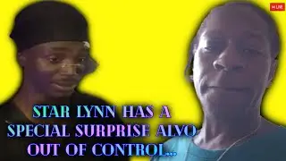 Star Lynn Has A Special Surprise Alvo Is OUT OF CONTROL SMDH🤯#ALVO & #Tommythegossip