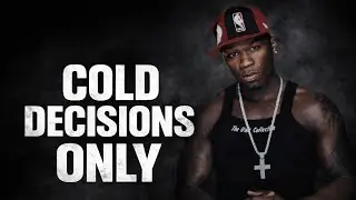 Cold Decisions Only | Discipline Over Emotion | #remix #music #50cent #rap 