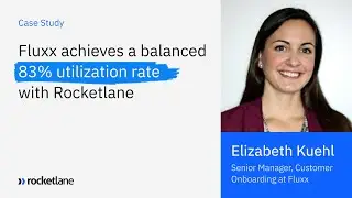 Fluxx Customer Story: Reaching 83% Resource Utilization with Rocketlane