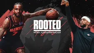 ROOTED EP 3: Nickeil Alexander-Walker | Training Camp, Media Day & Preseason