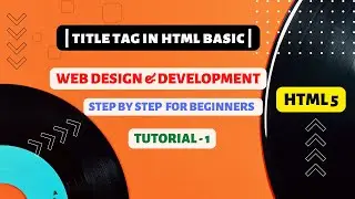 HTML Tutorial for Beginners |Learn HTML Title Tag | HTML Tutorial -1 |