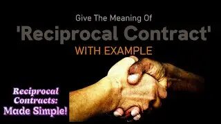 Reciprocal Contracts Explained with Examples | LLB 1st Semester
