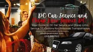 Your Guide to DC Car Service and Cheap Limo Service DC for Christmas Transportation @carservicesdc