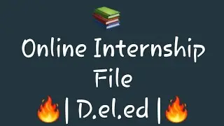 🔥Online Internship Assignment🔥 | D.el.ed | 2020-21🔥