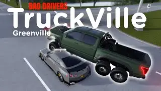 Truckville BAD DRIVERS!!