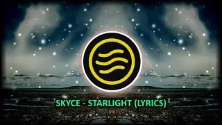 Skyce - Starlight (Lyrics)
