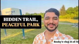 Exploring a peacful Toronto Park with a Hidden Trail at 6 AM | Rocky's vlog 24 of 30