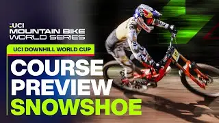Snowshoe GoPro Course Preview Downhill World Cup | UCI Mountain Bike World Series