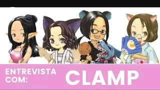 Entrevista com o CLAMP parte 1