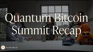 Quantum Bitcoin Summit Recap & Key Takeaways