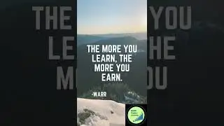 The more you learn, the more you earn. - Warren Buffett