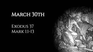 March 30th: Exodus 37 & Mark 1:1-13