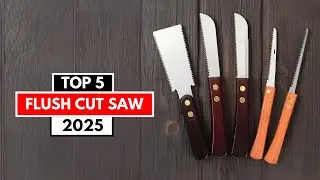 Top 5 Best Flush Cut Saws 2025 | Precision Trimming for Perfect Woodwork!