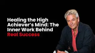 Healing the High Achiever&rsquo;s Mind: The Neuroscience of Conscious Leadership