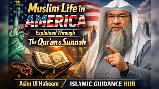 Muslim Life in America Explained Through the Qur&rsquo;an & Sunnah _ Asim Ul Hakeem - Islamic Guidance Hub