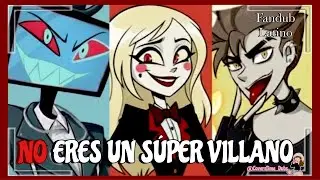 NO ERES UN S&Uacute;PER VILLANO | HAZBIN HOTEL | ANIMATIC | FANDUB LATINO | COVERS TIME DUBS. ✨