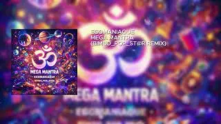 EGOMANIAQUE – MEGA MANTRA (BIMBO_POP_ST@R REMIX)