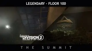 Tom Clancy's The Division 2 - The Summit - Floor 100