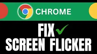 Как исправить мерцание экрана в Google Chrome (быстрое и простое решение)