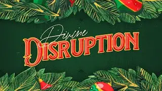 DIVINE DISRUPTION Wk1 | Pastor Matt Engle | 12/7/2025 | 10am Service