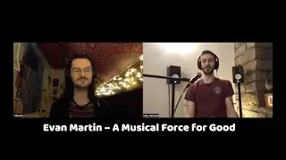 A Chat with Evan Martin - Capturing Creativity and the Home Studio