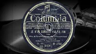 E N'EN CONNAIS PAS LA FIN - Lucienne DELYLE, Orchestre : M. Pierre CHAGNON (1939)