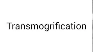 Proper Pronunciation: Transmogrification