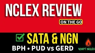 NCLEX Review On The Go | SATA Questions, NGN Practice, BPH/TURP, & PUD vs GERD