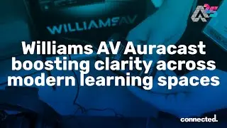Williams AV Auracast solutions unlocking clearer audio for education | AETM Conference 2025