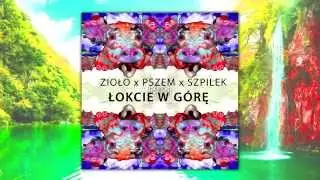 Zioło x Pszem x Szpilek - Łokcie Do G&oacute;ry (prod. Zioło)