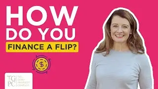 How do you Finance a Flip?