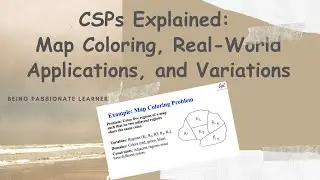 CSPs Explained: Map Coloring, Real-World Applications, and Variations