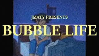 JMaTy - Bubble Life (Lyric Video)
