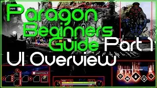 Paragon Beginners Guide (Part 1) - UI Detailed Overview