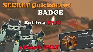 Getting The SECRET QUICKDRAW BADGE In a TRIO || Tower Defense Simulator