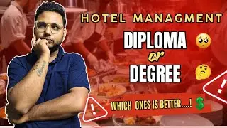 Hotel Management Degree vs Diploma| Which Should You Choose?| Which Ones Correct For the situation