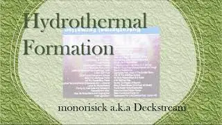 Hydrothermal Formation Side B monorisick a k a Deckstream