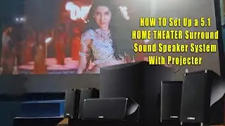 HOW TO Set Up a 5.1 HOME THEATER Surround Sound Speaker System With Projecter