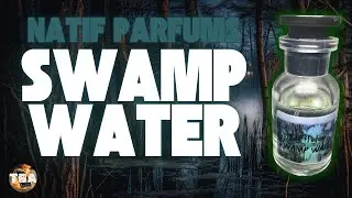 Fragrance Friday: Natif Parfums SWAMP WATER | Handcrafted EXCELLENCE! Don't let the name fool you...