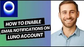 How to Enable Email Notifications on Luno Account