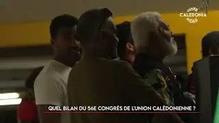 Quel bilan du 56ᵉ congrès de l’Union calédonienne ?