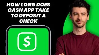 How Long Does Cash App Take to Deposit a Check